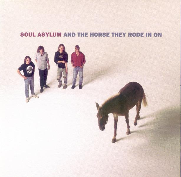 lj Soul Asylum-And The Horse They Rode In On.jpg